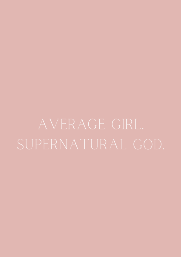 Average Girl. Supernatural God.